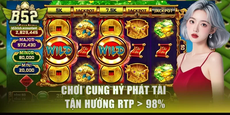Chơi Cung Hỷ Phát Tài tận hưởng RTP > 98%