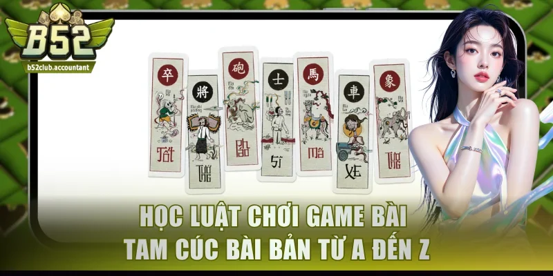 Học luật chơi game bài Tam Cúc bài bản từ A đến Z