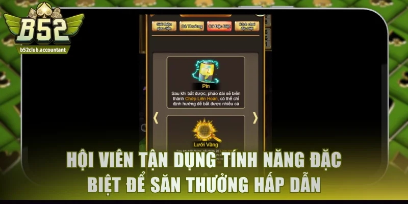 Hội viên tận dụng tính năng đặc biệt để săn thưởng hấp dẫn
